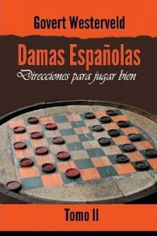 Cover of Damas Españolas: Direcciones para jugar bien. Tomo II