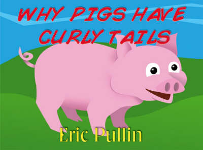 Book cover for Why Pigs Have Curly Tails