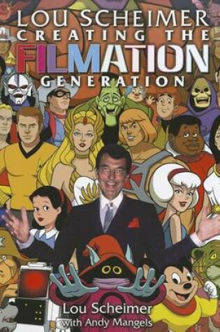 Cover of Lou Scheimer: Creating the Filmation Generation