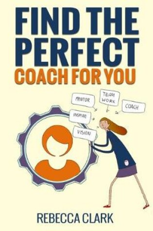 Cover of Find the Perfect Coach for You