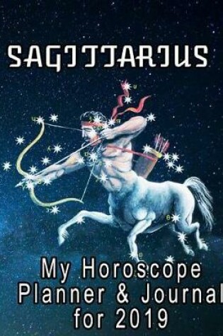 Cover of My Horoscope Planner and Journal for 2019 - Sagittarius