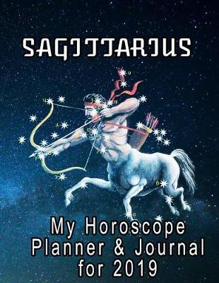 Book cover for My Horoscope Planner and Journal for 2019 - Sagittarius