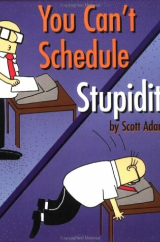Cover of You Can't Schedule Stupidity