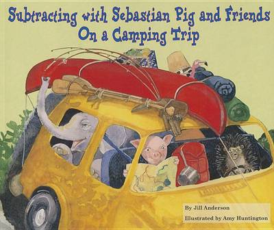 Cover of Subtracting with Sebastian Pig and Friends on a Camping Trip