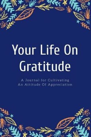 Cover of Your Life on Gratitude