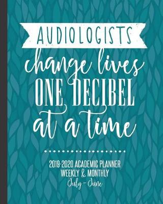 Book cover for Audiologists Change Lives One Decibel At A Time
