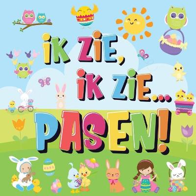 Cover of Ik Zie, Ik Zie...Pasen!