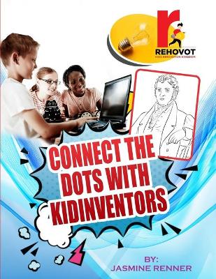 Book cover for Connect the Dots with Kid Inventors