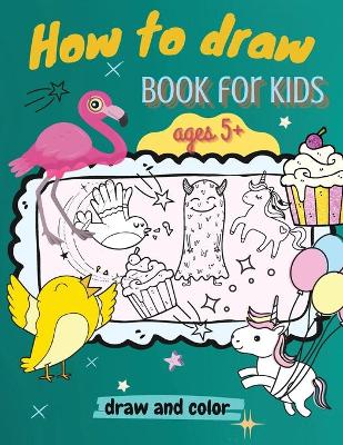 Book cover for How to Draw Book for Kids, ages 5+, Draw and Color