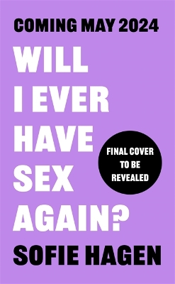 Book cover for Will I Ever Have Sex Again?