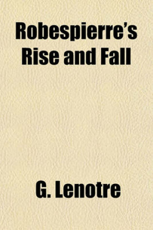 Cover of Robespierre's Rise and Fall