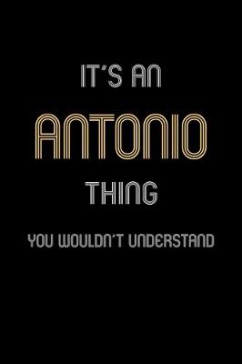 Book cover for It's An Antonio Thing, You Wouldn't Understand