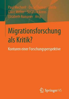 Book cover for Migrationsforschung ALS Kritik?: Konturen Einer Forschungsperspektive