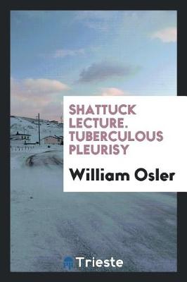 Book cover for Shattuck Lecture. Tuberculous Pleurisy