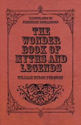 Book cover for The Wonder Book of Myths and Legends - Illustrated by Frederick Richardson