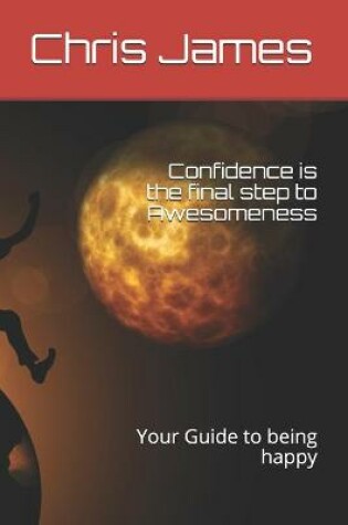 Cover of Confidence is the final step to Awesomeness
