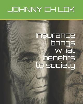 Book cover for Insurance brings what benefits to society