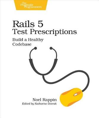 Book cover for Rails 5 Test Prescriptions