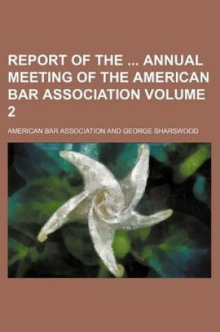 Cover of Report of the Annual Meeting of the American Bar Association Volume 2