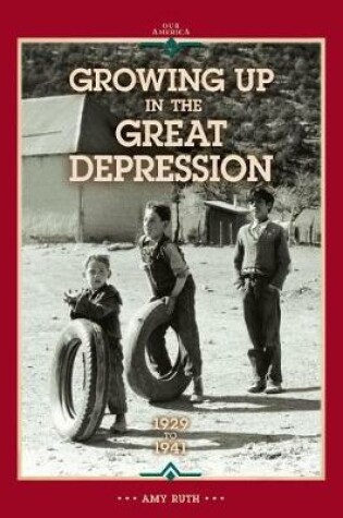 Cover of Growing Up in the Great Depression 1929 to 1941