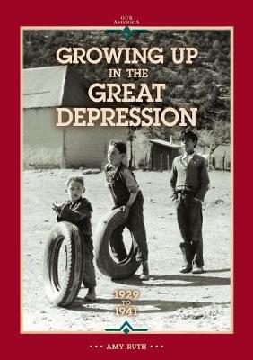 Book cover for Growing Up in the Great Depression 1929 to 1941