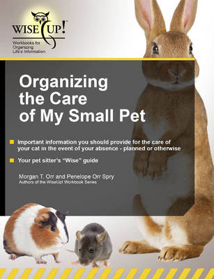 Book cover for Organizing the Care of My Small Pet