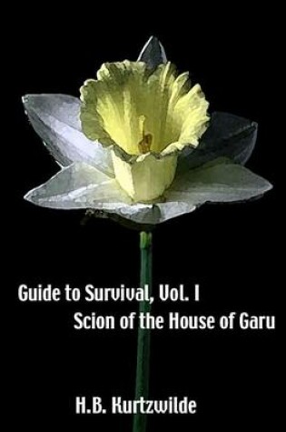 Cover of Guide to Survival, Vol I Scion of the House of Garu