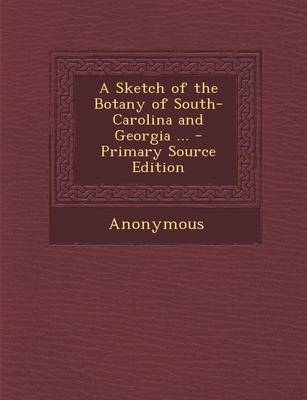 Book cover for A Sketch of the Botany of South-Carolina and Georgia ...