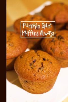 Book cover for Pumpkin Spice Muffins Always