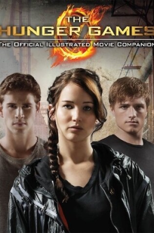 Cover of The Hunger Games Official Illustrated Movie Companion