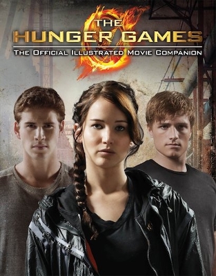 Cover of The Hunger Games Official Illustrated Movie Companion