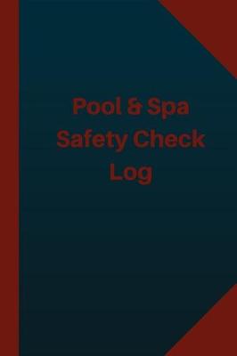 Book cover for Pool & Spa Safety Check Log (Logbook, Journal - 124 pages 6x9 inches)