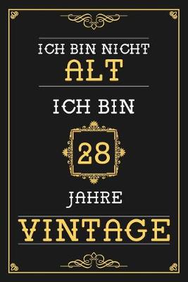 Cover of Ich Bin Nicht Alt Ich Bin 28 Jahre Vintage