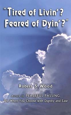 Book cover for "Tired of Livin'? Feared of Dyin' ?"