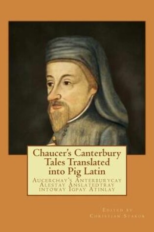 Cover of Chaucer's Canterbury Tales Translated into Pig Latin