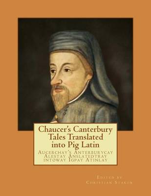 Book cover for Chaucer's Canterbury Tales Translated into Pig Latin
