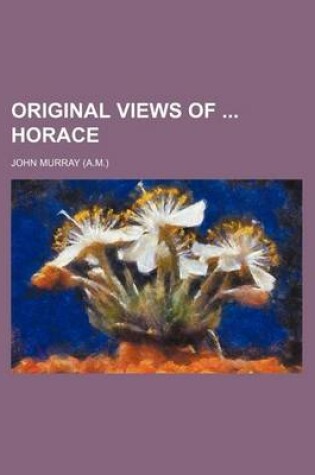 Cover of Original Views of Horace