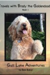 Book cover for Travels with Brody the Goldendoodle Book 1 Gull Lake Adventures