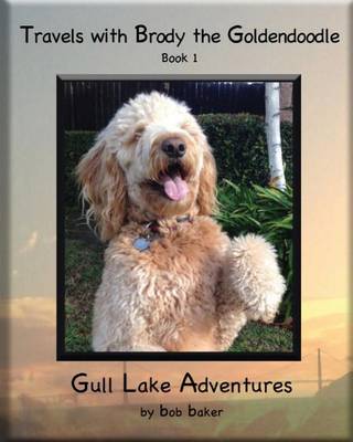 Cover of Travels with Brody the Goldendoodle Book 1 Gull Lake Adventures
