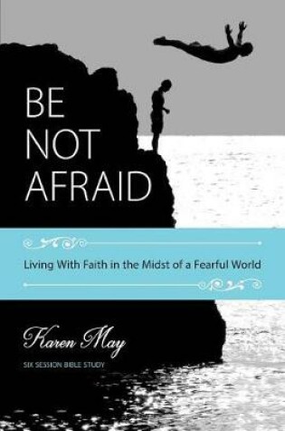 Cover of Be Not Afraid