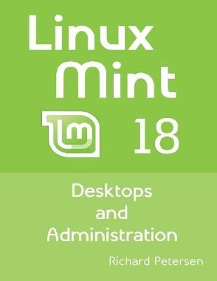 Book cover for Linux Mint 18: Desktops and Administration