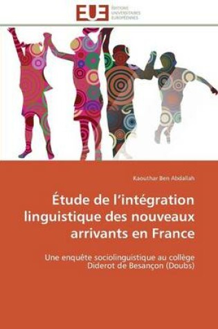 Cover of tude de L Int gration Linguistique Des Nouveaux Arrivants En France