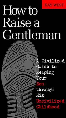 Book cover for How to Raise a Gentleman Revised and Updated