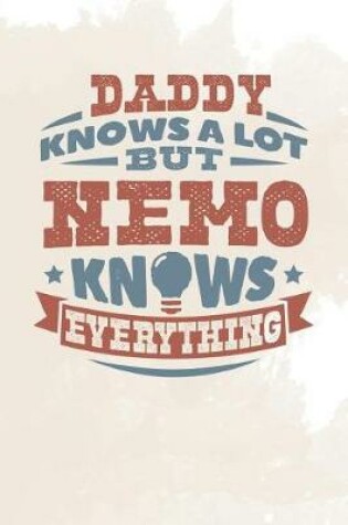 Cover of Daddy Knows A Lot But Nemo Knows Everything