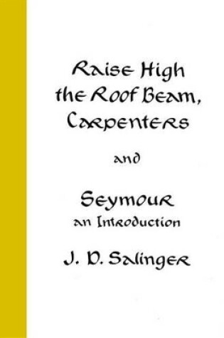 Cover of Raise High the Roof Beam, Carpenters, and Seymour