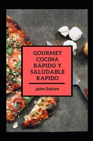 Cover of Gourmet cocina r�pido y saludable rapido