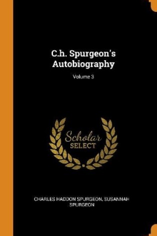 Cover of C.H. Spurgeon's Autobiography; Volume 3