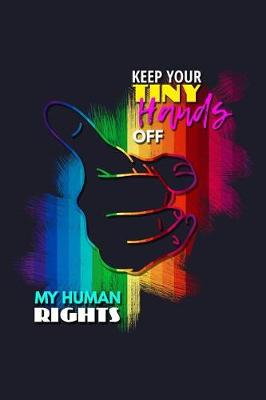 Book cover for Keep Your Tiny Hands Off My Human Rights