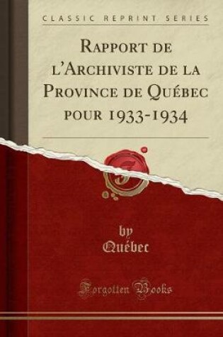 Cover of Rapport de l'Archiviste de la Province de Quebec Pour 1933-1934 (Classic Reprint)