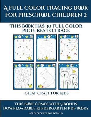 Book cover for Cheap Craft for Kids (A full color tracing book for preschool children 2)